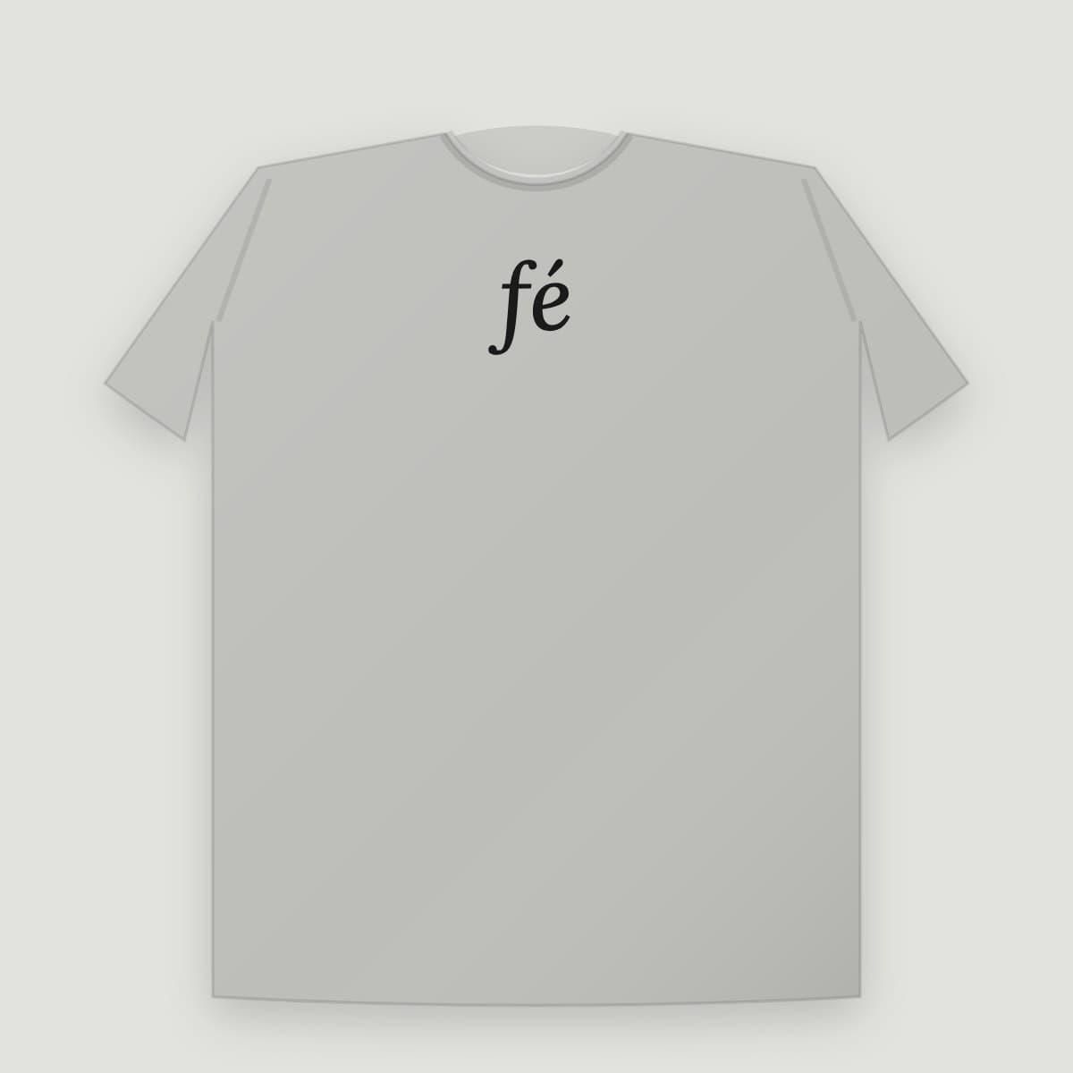 Camiseta “Fé”, modelo Tradicional, frente: "fé" em letra cursiva